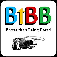 Better than Being Bored