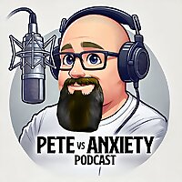 Pete Vs Anxiety!!!!!