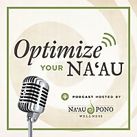 Optimize Your Na'au