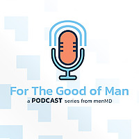For The Good of Man - All Things Men's Health