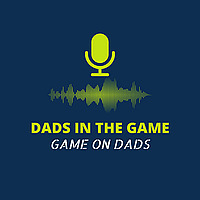 Dads in the Game