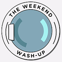 The Weekend Wash-Up