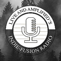 Live and Amplified's Indie Fusion Podcast