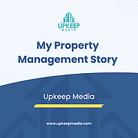 My Property Management Story