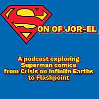 Son of Jor-El: A Superman Podcast
