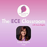 The ECE Classroom with Susie Beghin
