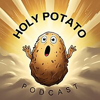 Holy Potato Podcast