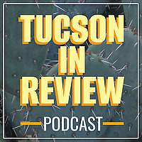 Tucson in Review