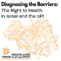 Diagnosing the Barriers: The Right to Health in Israel and the oPt