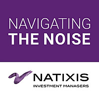 Navigating the noise conversations with the Natixis Investment Managers Expert Collective.