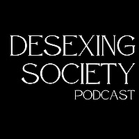 Desexing Society