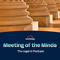 Meeting of the Minds - The Legal AI Podcast