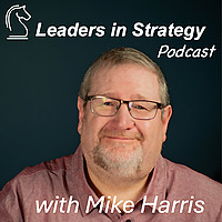 The Leaders in Strategy Podcast
