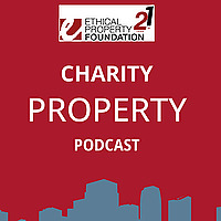Charity Property Podcast - The Ethical Property Foundation