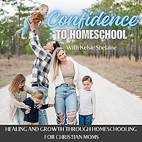 Growing Through Motherhood &mdash; Christian Mom Podcast, Faith-Based Parenting, Homeschool Encouragement