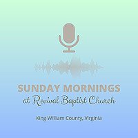 Sunday Mornings at Revival Baptist Church