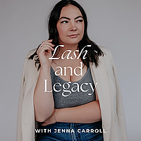 The Lash and Legacy Podcast