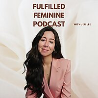 Fulfilled Feminine Podcast