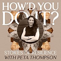 How'd You Do It? Stories of Resilience
