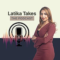 Latika Takes: The Podcast