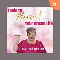 Tools to Manifest Your Dream Life