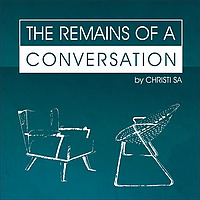The remains of a conversation