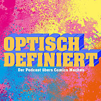 Optisch Definiert. Der Podcast &uuml;bers Comics Machen