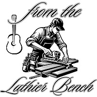From The Luthier Bench