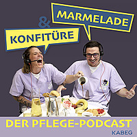 Marmelade & Konfit&uuml;re - Der Pflege-Podcast
