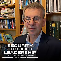 Security Thought Leadership: in conversation with Martin Gill
