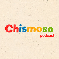 Chismoso Podcast