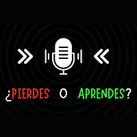 &iquest; Pierdes o Aprendes ?