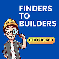 Finders to Builders - A UX Research Show