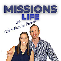 Missions Life: Navigating Life, Leadership, and Ministry Abroad