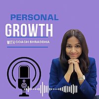 Personal Growth with Coach Shraddha