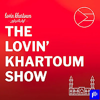 The Lovin Khartoum Show