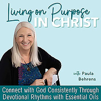 Living On Purpose In Christ | Christianity, Biblical Encouragement, Aromatherapy, Devotions, Essenti