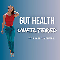 Gut Health Unfiltered