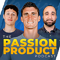The Passion Product Podcast