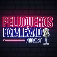 Peluqueros Pataleando Podcast