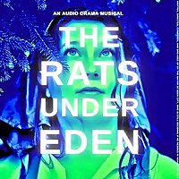 The Rats Under Eden: An Audio Drama Musical
