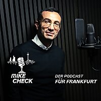 MIKE CHECK Der Podcast f&uuml;r Frankfurt