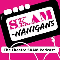 SKAMnanigans: The Theatre SKAM Podcast