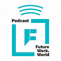 Future Work World Podcast