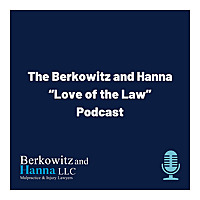 The Berkowitz and Hanna 'Love of the Law' Podcast