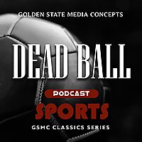 GSMC Dead Ball Sports Podcast