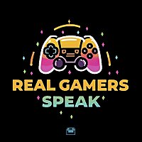 Real Gamers Speak