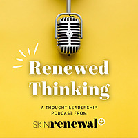 Renewed Thinking: A Thought Leadership Podcast