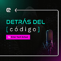 Detr&aacute;s del C&oacute;digo | Enter Tech School