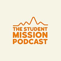 The Student Mission Podcast